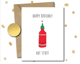 Funny birthday card for boyfriend, for girlfriend, sexy, sriracha, naughty card, gift for her, card for husband, you're hot birthday gift