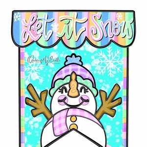 May include: A colorful banner featuring a smiling snowman with a plaid hat and scarf. The banner reads "Let it Snow" in a whimsical font. The background has a turquoise and pastel color scheme with snowflakes.
