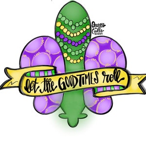 May include: A green, purple, and yellow fleur-de-lis with a yellow banner that reads "Let the good times roll".