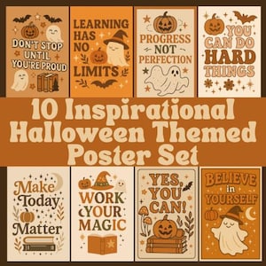 May include: A collection of ten Halloween-themed inspirational posters. Each poster features pumpkins, ghosts, bats, and motivational phrases such as "Believe in Yourself" and "You Can Do Hard Things." The colour scheme includes orange, cream, and brown.