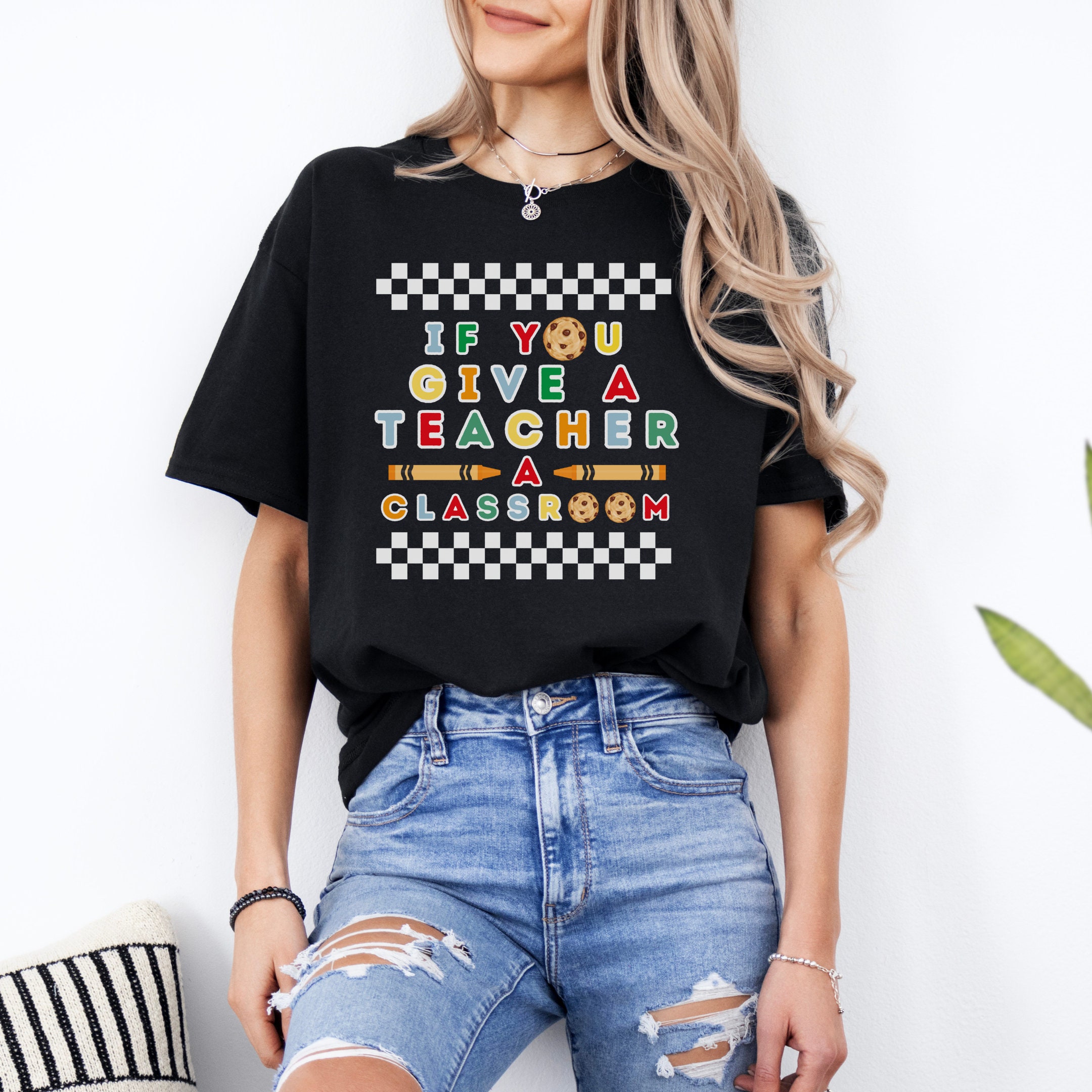 If You Give a Teacher a Classroom, Teacher Tshirt, Teacher Appreciation ...