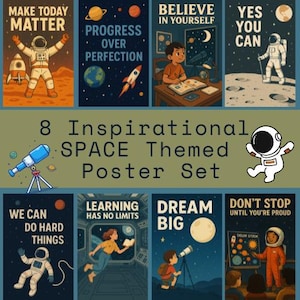 May include: A set of eight inspirational space-themed posters. Each poster features colorful illustrations with motivational phrases like "Make Today Matter" and "Dream Big." The posters depict astronauts, planets, and rockets.