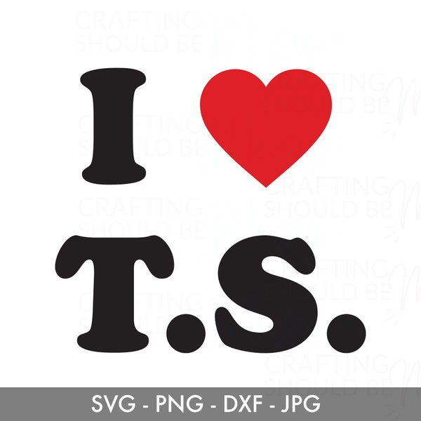 I Heart TS, I love Taylor SVG File, Downloadable Cut File for Cricut, Silhouette - DIY Eras Concert T-Shirt Idea