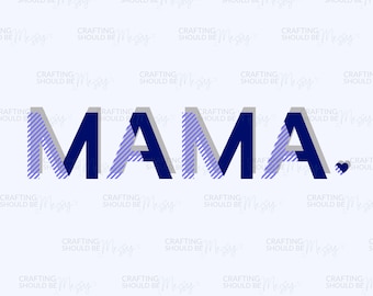 Mama SVG File, Downloadable Cut File for Cricut, Silhouette - DIY Shirt, Sweatshirt, Mug, Tote - Great for Baby Shower or Mother&#39;s Day