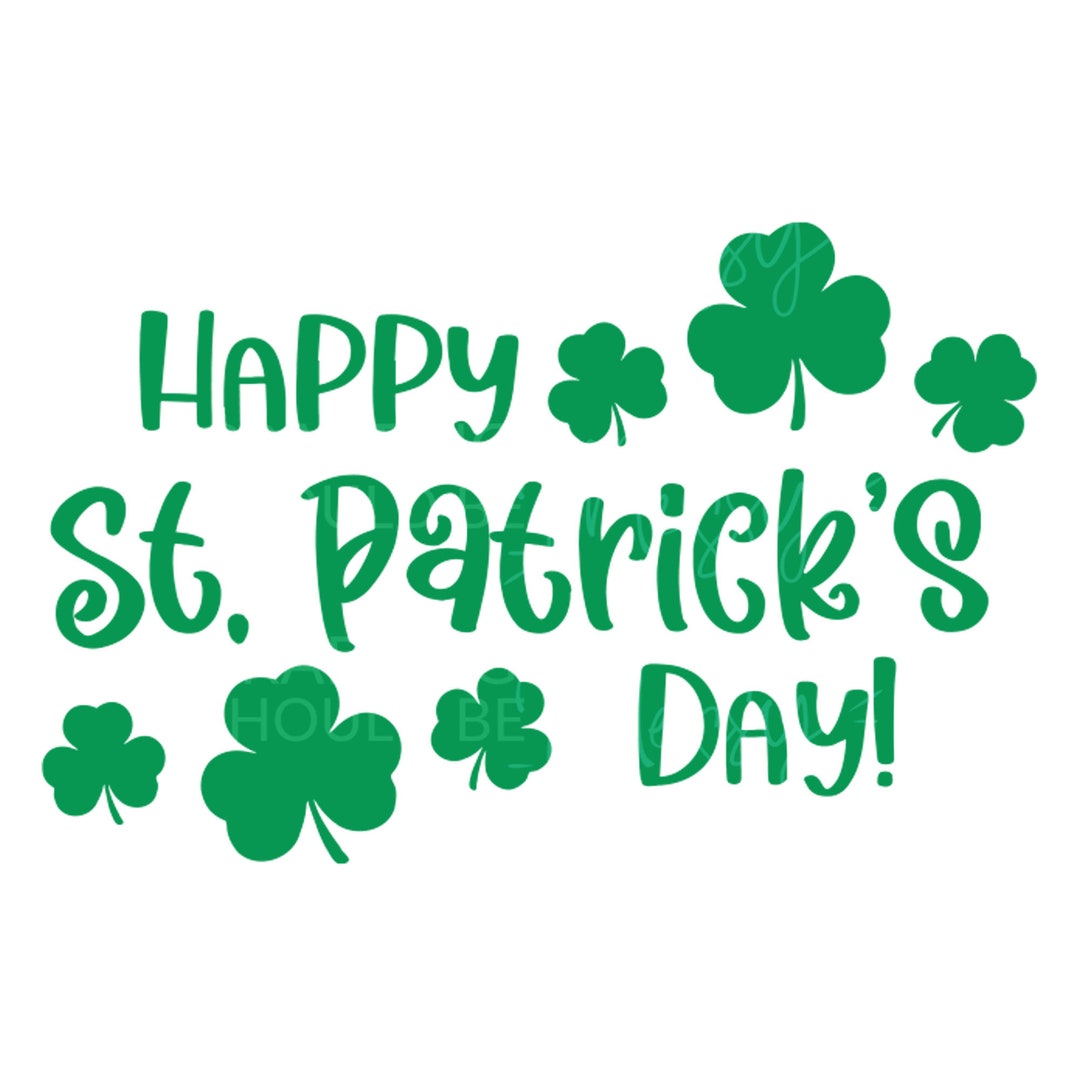 Happy St. Patrick&rsquo;s Day SVG File, Downloadable Cut File for Cricut