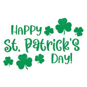 May include: Green shamrock designs with the text "HAPPY St. Patrick's Day!" in a green cursive font.
