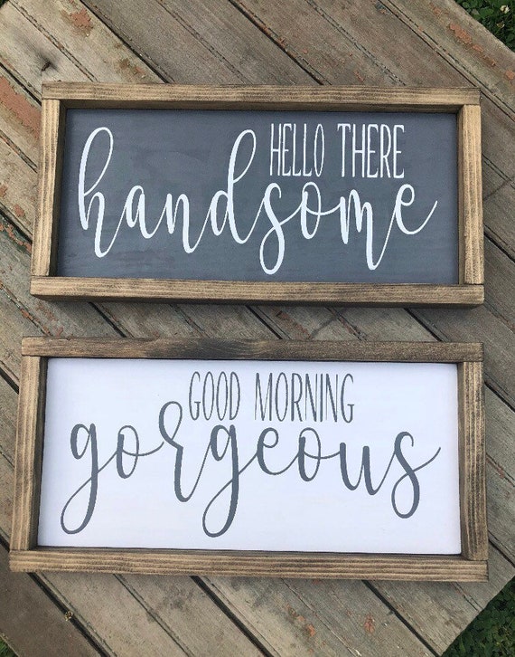 Good Morning Gorgeous Hello There Handsome Framed Wood Sign | Etsy