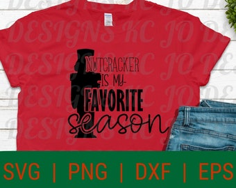 Nutcracker is my Favorite Season SVG, PNG, Digital Download