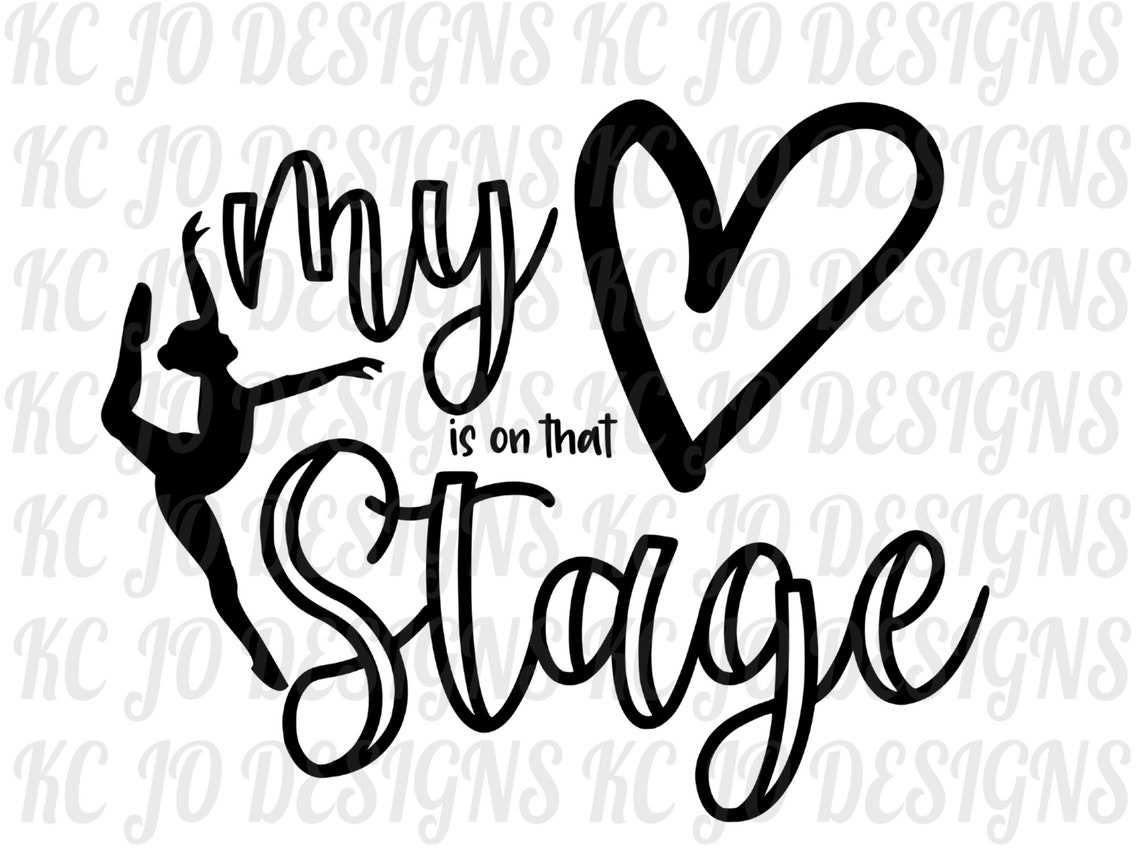 My Heart is on That Stage SVG Dance Mom Shirt SVG Dance Svg - Etsy