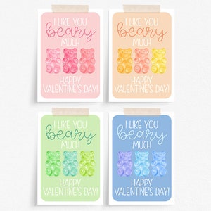 May include: Four printable Valentine's Day cards featuring gummy bears and the text "I like you beary much. Happy Valentine's Day!"