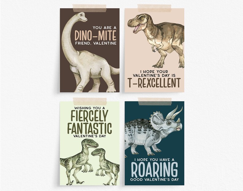 May include: Four printable Valentine's Day cards featuring dinosaurs with puns. The cards feature a Brachiosaurus, a Tyrannosaurus Rex, a Velociraptor, and a Triceratops.