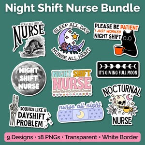 May include: A collection of nine vinyl stickers featuring nursing themes, including a raccoon, a moon, a black cat with coffee, a full moon, a skull with spiderwebs, and a bandage. Text includes Night Shift Nurse, Sleep All Day, and more.