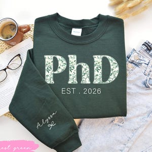 Floral PhD Sweatshirt, Phd Student Gift, Doctorate Graduation tee, PhD Gifts For Women