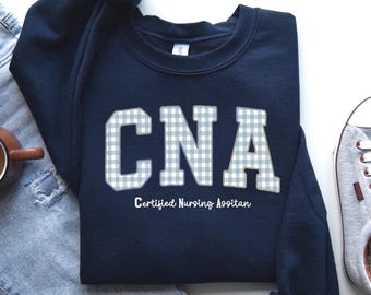 CNA Sweatshirt, Certified Nursing Assistant Shirt, CNA Nurse Gift, Nurse Appreciation Sweater, Nursing Student Gift