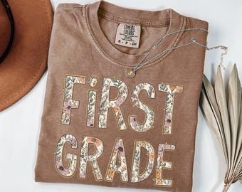 Floral First Grade Teacher Shirt, Comfort Colors Teacher Gift, 1st Grade Shirt, Matching Teacher Team Shirts, Back to School Tshirt