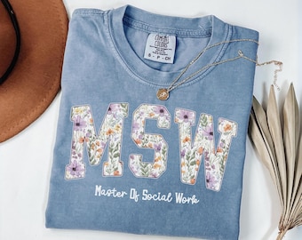 Comfort Colors Master Social Worker Shirt, MSW Floral Tee, Social Worker Graduation Gift, MSW Grad gift, Custom Name MSW Sweatshirt