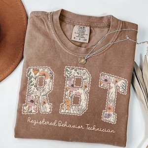 RBT Shirt Comfort Colors, Registered Behavior Technician, Floral RBT tee, Aba Therapist Shirt, Behavior Technician, RBT Gift