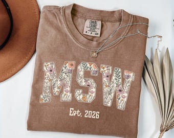 Personalized Floral MSW  Shirt, SocIal Worker Graduation Gift, Custom Name  MSW Sweatshirt, MSW Grad gift