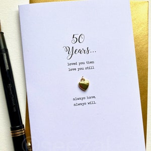 Tarjeta de aniversario de 50 años 50 Te amé entonces, te amo todavía, siempre te amé, siempre te amaré Esposa Esposo Oro Pareja dorada Tamaño A6: 15 x 10,5 cm