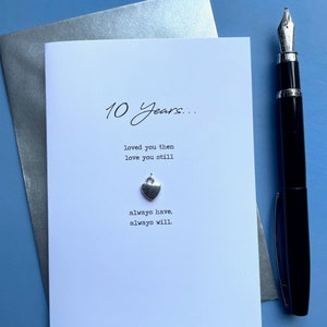 Tarjeta de aniversario número 10 Te amé entonces, te amo todavía, siempre te amé, siempre te amo, esposa, esposo, alma gemela, regalo Tamaño A6: 15 x 10,5 cm