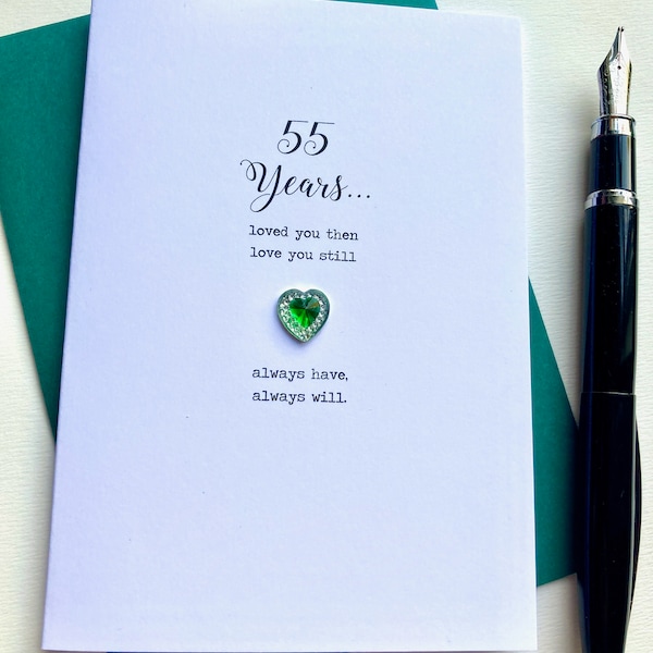 55 Years Anniversary Emerald Card 55th Loved you then, love you still, always have always will Wife Husband Silver Size: A6 15x10.5cm