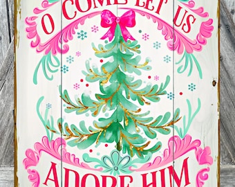 O Come Let Us Adore Him Pink Mint, Christmas Sign, Christmas Decor, Christmas Wall Art