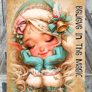 May include: A whimsical illustration of a fairy with blonde hair wearing a blue and white hat with a bell and a pink bow. The fairy has her eyes closed and is resting her chin on her hands. The background is a light brown with the text "Believe in the Magic" in black.