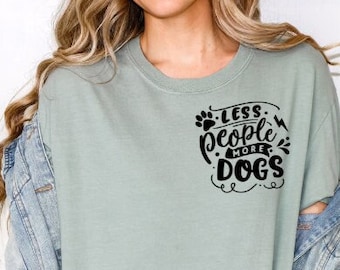 Less People More Dogs T-Shirt: Introvert Dog Lover Gift