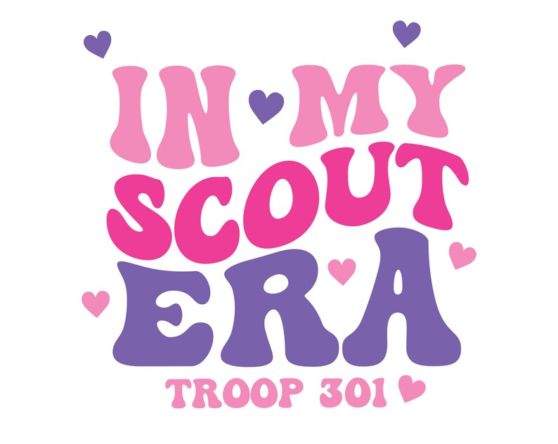 May include: A pink, purple, and white graphic design with the text "In My Scout Era" and "Troop 301" with hearts.