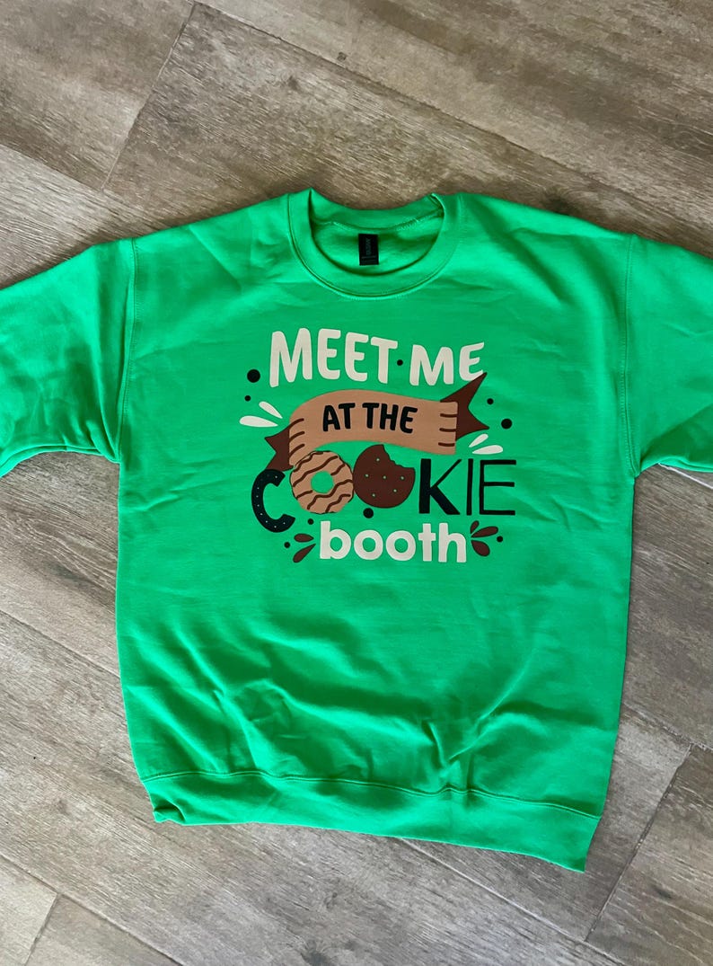 Girl Scout Cookie Booth Hoodie: Cookie Season Apparel, Meet me at the Cookie Booth Crew Sweatshirt, Cookie season sweatshirts Green Crew Swtshirt