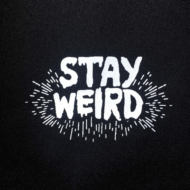 Stay Weird Patch, Punk, Patches, Sew on Patch, Punk Accessories, Punk Patches, punk vest, Anarchist, Feminist, Socialist, DIY, Cute image 1