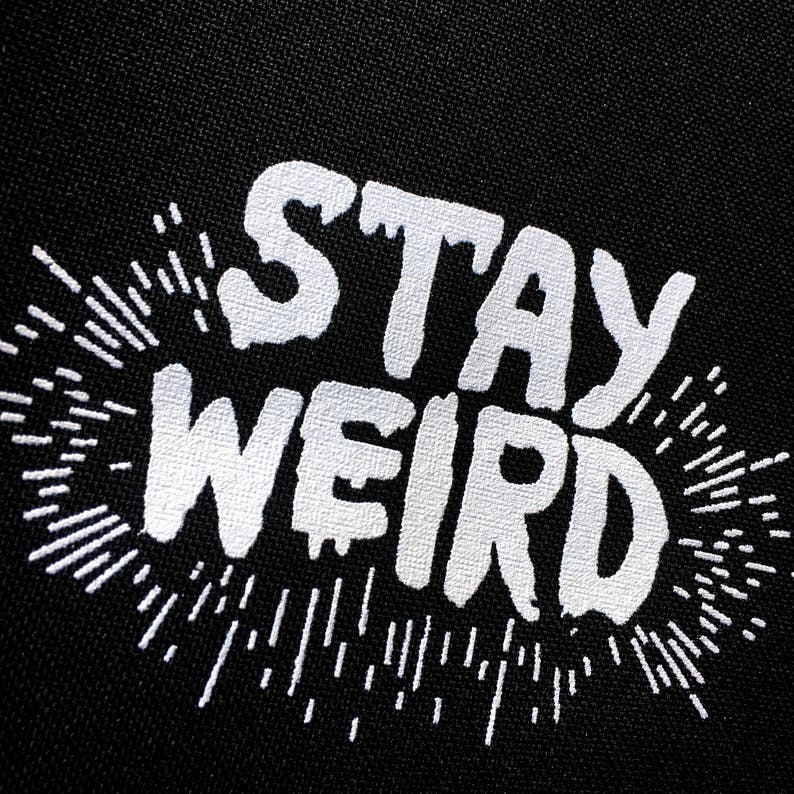 Stay Weird Patch, Punk, Patches, Sew on Patch, Punk Accessories, Punk Patches, punk vest, Anarchist, Feminist, Socialist, DIY, Cute image 2