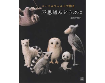 Japanese Needle Felting Book - Mysterious Animals - Sachiko Susa