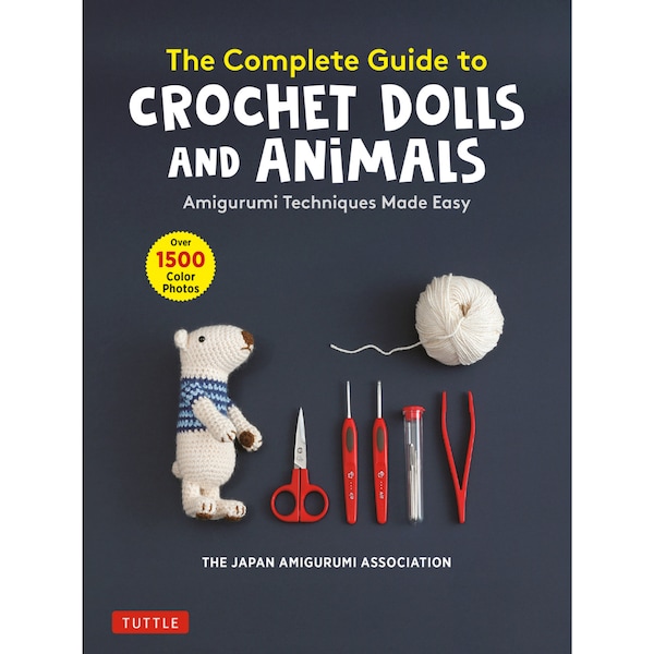 Die komplette Anleitung zum Häkeln von Puppen und Tieren Buch