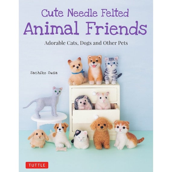 Cute Needle Felted Animal Friends Needle Felting Book by - Etsy Cute Needle Felted Animal Friends Needle Felting Book by - Etsy