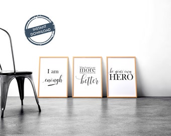 Wall Decor Trio- Be your own HERO / I am Enough / Don't want more -want Better / Download / Home art / Inspirational quote / calligraphy