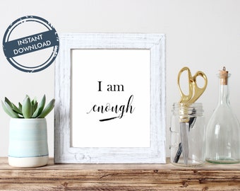 Wall Decor- I Am Enough! Wall Art / Printable  - download / Home art / Inspirational quote / calligraphy