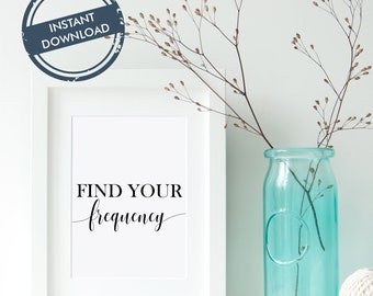 Wall Decor- Find Your Frequency / Printable  - download / Home art / Inspirational quote / calligraphy