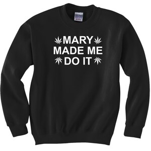 Mary Made Me Do It Unisex Crewneck Sweatshirt by Fashionisgreat