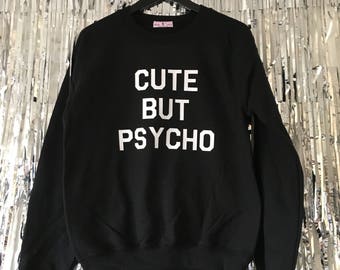 Cute But Psycho Crewneck Sweatshirt by Fashionisgreat