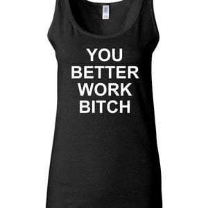 Fashionisgreat の You Better Work Bitch タンクトップ