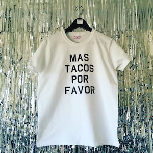 Mas Tacos Por Favor T-shirt By Fashionisgreat