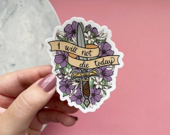 I Will Not Die Today, Fourth Wing sticker, officially licensed merch, quote from fantasy book Fourth Wing