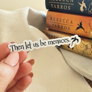 Then Let Us Be Menaces Sticker, Fantasy Dragon Quote, Licensed Onyx Storm Sticker, Bookish Gift for Readers, Romantasy Vinyl Decal