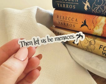 Pegatina "Entonces seamos amenazas", cita de dragón de fantasía, pegatina de Onyx Storm con licencia, regalo literario para lectores, vinilo romántico