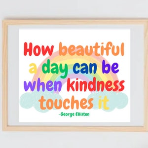 How Beautiful a Day Can Be When Kindness Touches It, Kindness, Wall Art, Teacher, Classroom, Playroom, Nursery, Rainbow