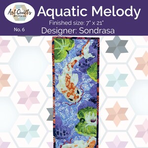 May include: A quilted wall hanging titled "Aquatic Melody" featuring koi fish and lily pads. The finished size is 7" x 21". The design includes the text "Art Quilts by Design" and "Designer: Sondrasa".