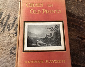 Chats on old prints by Arthur Hayden 1907 book