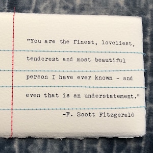 Stitched Note - "You are the finest, loveliest, tenderest and most beautiful person I have ever known and even that is an understatement."