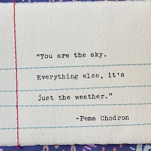 Stitched Note - "You are the sky. Everything else, it's just the weather." Pema Chodron